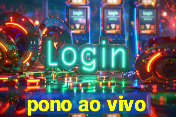 pono ao vivo